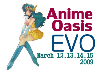 Anime Oasis EVO March 12,13,14,15 2009
